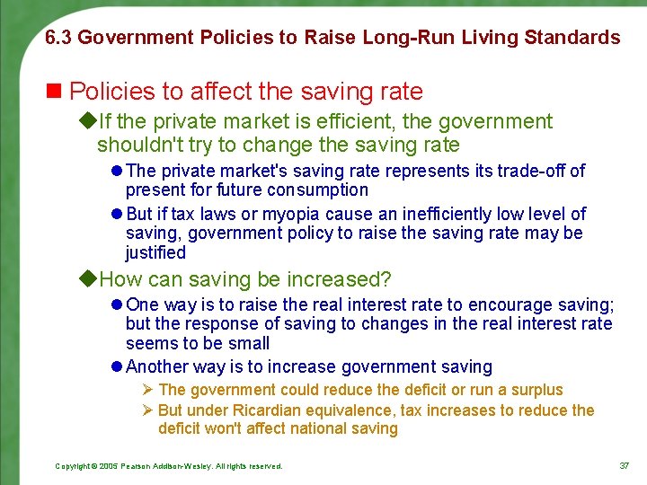 6. 3 Government Policies to Raise Long-Run Living Standards n Policies to affect the