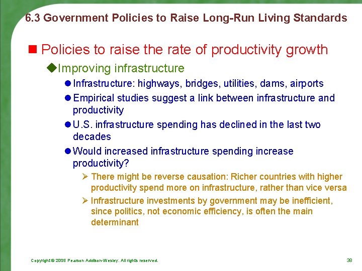 6. 3 Government Policies to Raise Long-Run Living Standards n Policies to raise the