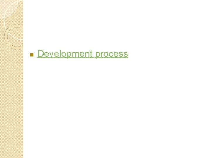 n Development process 