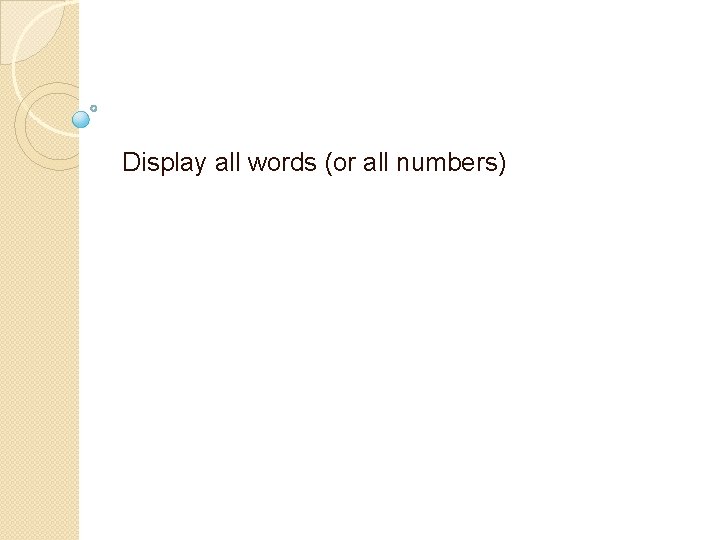 Display all words (or all numbers) 