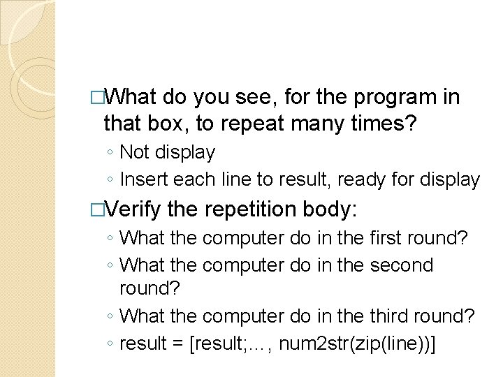 �What do you see, for the program in that box, to repeat many times?