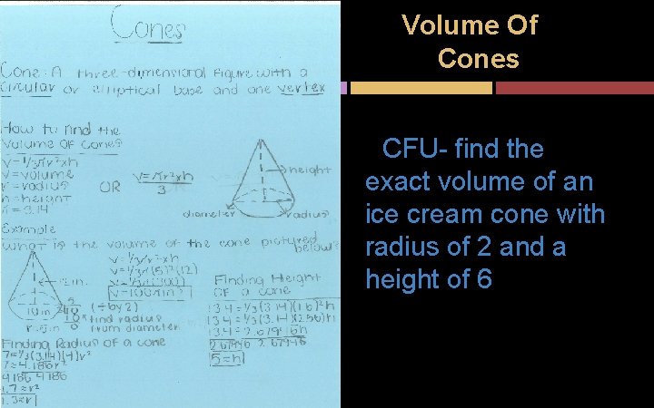 Volume Of Cones CCFU- find the exact volume of an ice cream cone with