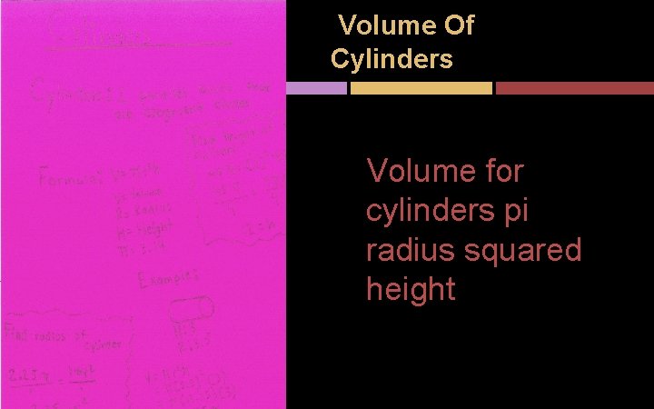Volume Of Cylinders nn Volume for cylinders pi radius squared height 
