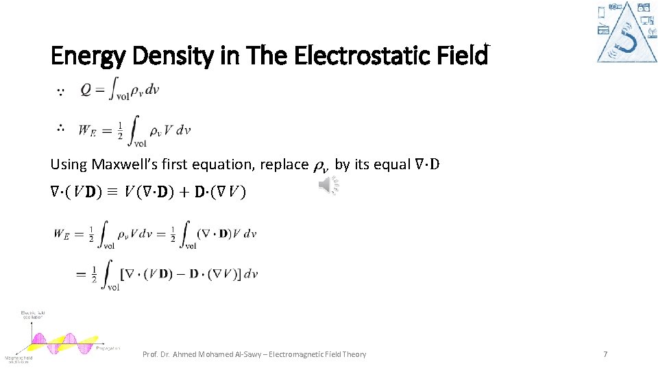 Energy Density in The Electrostatic Field Using Maxwell’s first equation, replace ρν by its