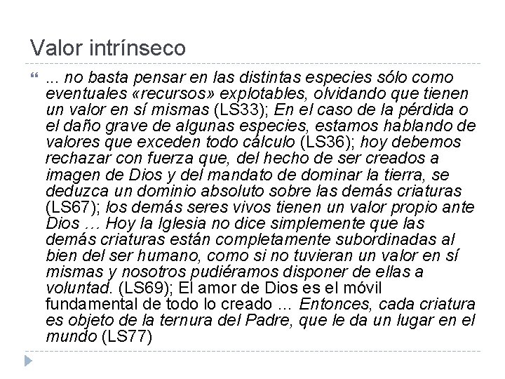 Valor intrínseco . . . no basta pensar en las distintas especies sólo como