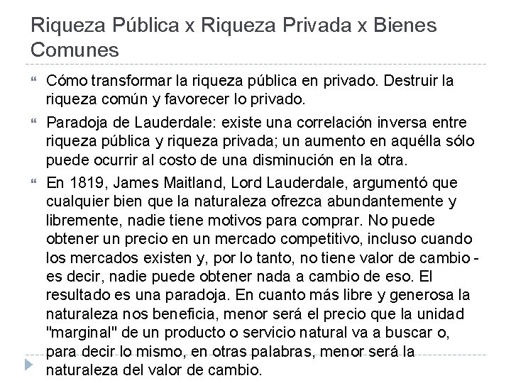 Riqueza Pública x Riqueza Privada x Bienes Comunes Cómo transformar la riqueza pública en