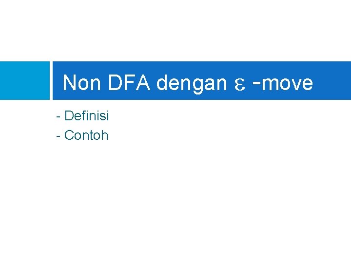 Non DFA dengan -move - Definisi - Contoh 
