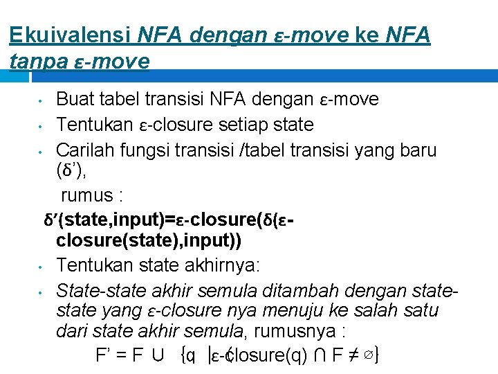 Ekuivalensi NFA dengan ε-move ke NFA tanpa ε-move Buat tabel transisi NFA dengan ε-move