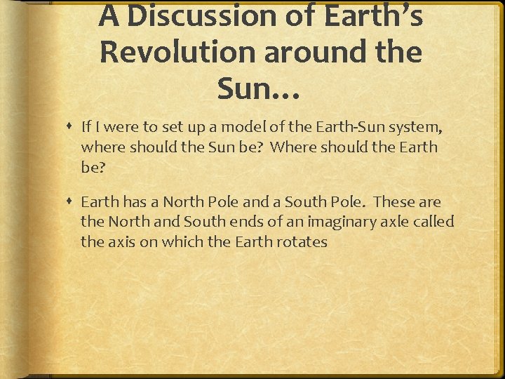 A Discussion of Earth’s Revolution around the Sun… If I were to set up