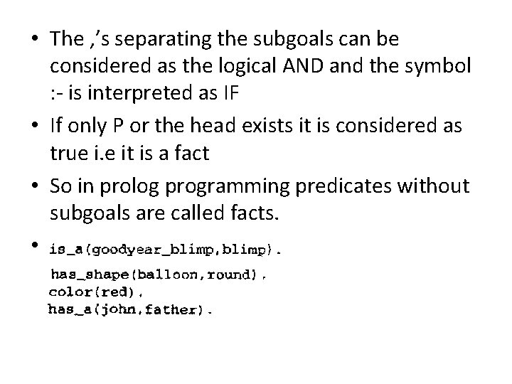 • The , ’s separating the subgoals can be considered as the logical • The , ’s separating the subgoals can be considered as the logical