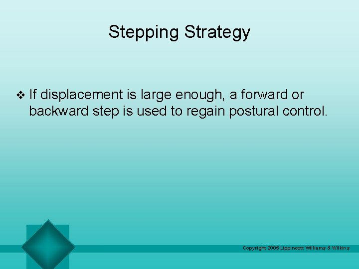 Stepping Strategy v If displacement is large enough, a forward or backward step is