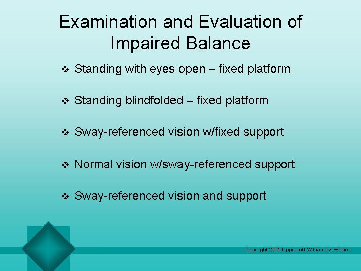 Examination and Evaluation of Impaired Balance v Standing with eyes open – fixed platform