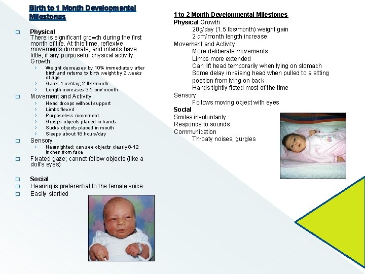 Birth to 1 Month Developmental Milestones � Physical There is significant growth during the