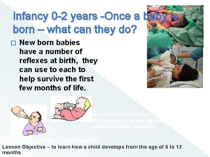 Infancy 0 -2 years -Once a baby is born – what can they do?