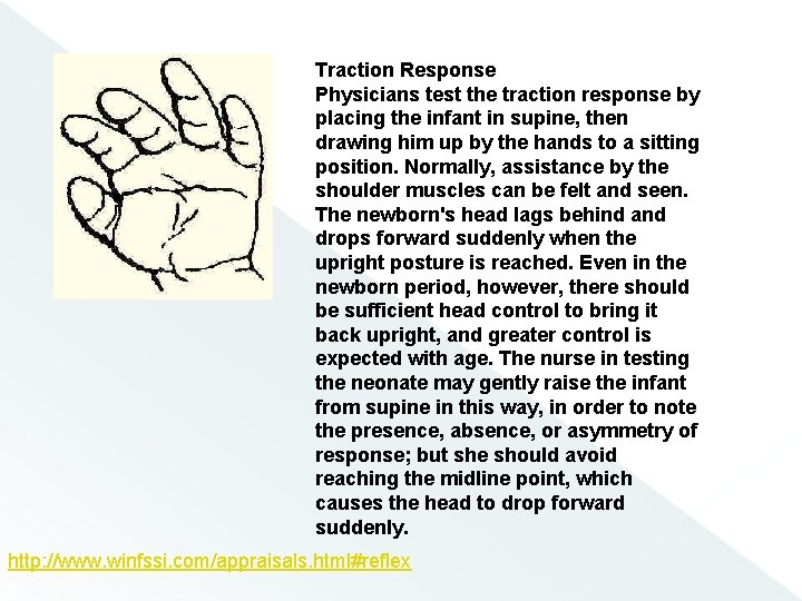 Traction Response Physicians test the traction response by placing the infant in supine, then
