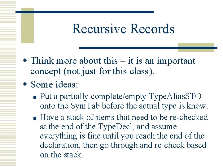 Recursive Records w Think more about this – it is an important concept (not