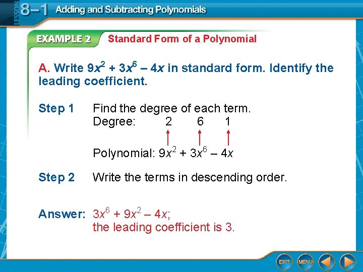 Standard Form of a Polynomial A. Write 9 x 2 + 3 x 6