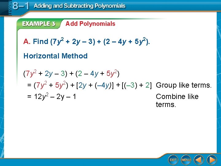 Add Polynomials A. Find (7 y 2 + 2 y – 3) + (2