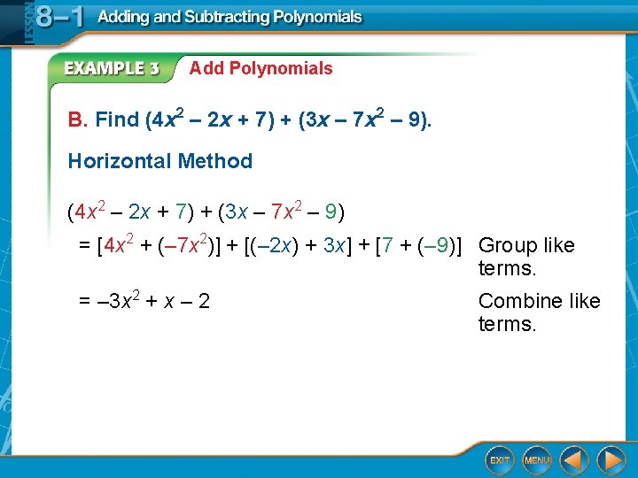 Add Polynomials B. Find (4 x 2 – 2 x + 7) + (3