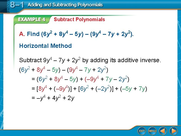 Subtract Polynomials A. Find (6 y 2 + 8 y 4 – 5 y)