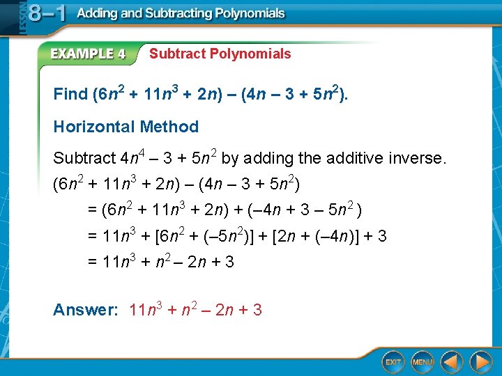 Subtract Polynomials Find (6 n 2 + 11 n 3 + 2 n) –
