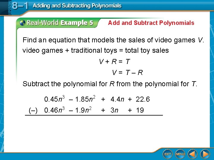 Add and Subtract Polynomials Find an equation that models the sales of video games