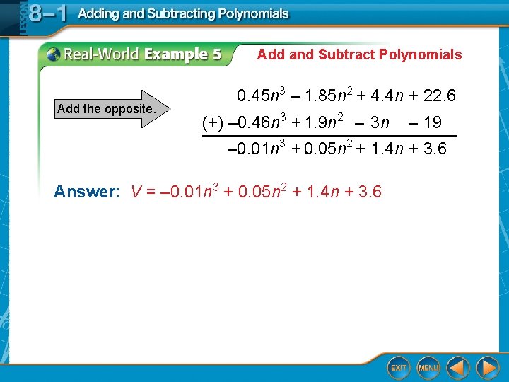 Add and Subtract Polynomials Add the opposite. 0. 45 n 3 – 1. 85