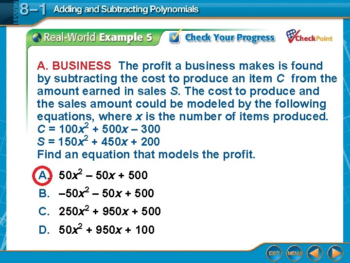 A. BUSINESS The profit a business makes is found by subtracting the cost to