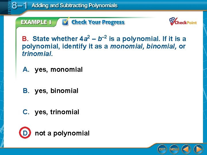 B. State whether 4 a 2 – b– 2 is a polynomial. If it