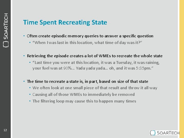 Time Spent Recreating State • Often create episodic memory queries to answer a specific