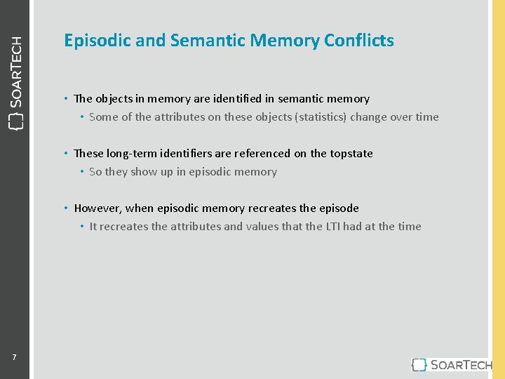 Episodic and Semantic Memory Conflicts • The objects in memory are identified in semantic