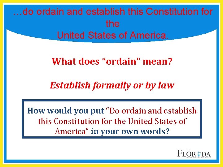 …do ordain and establish this Constitution for the United States of America. What does