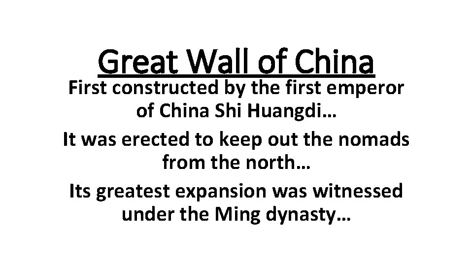 Great Wall of China First constructed by the first emperor of China Shi Huangdi…