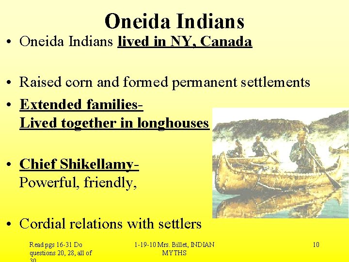 Oneida Indians • Oneida Indians lived in NY, Canada • Raised corn and formed