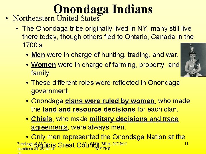 Onondaga Indians • Northeastern United States • The Onondaga tribe originally lived in NY,