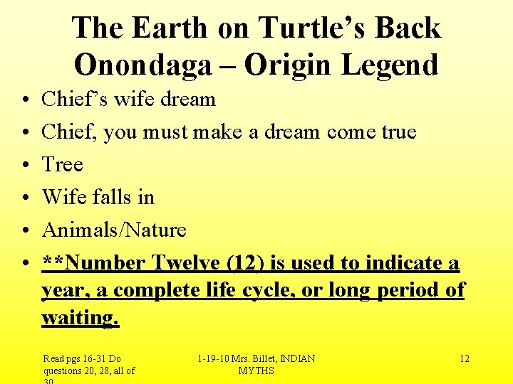 The Earth on Turtle’s Back Onondaga – Origin Legend • • • Chief’s wife