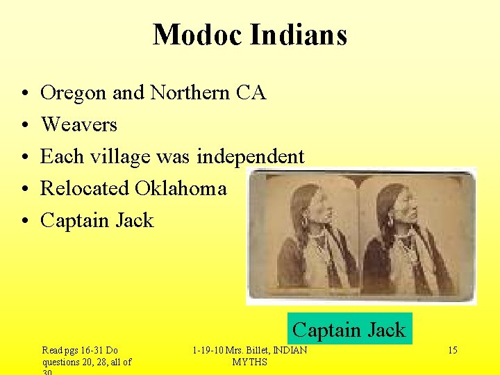 Modoc Indians • • • Oregon and Northern CA Weavers Each village was independent