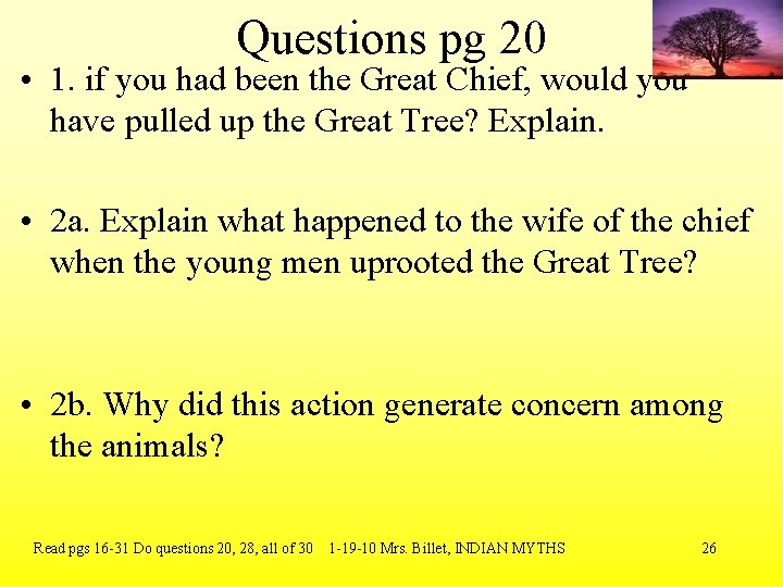 Questions pg 20 • 1. if you had been the Great Chief, would you