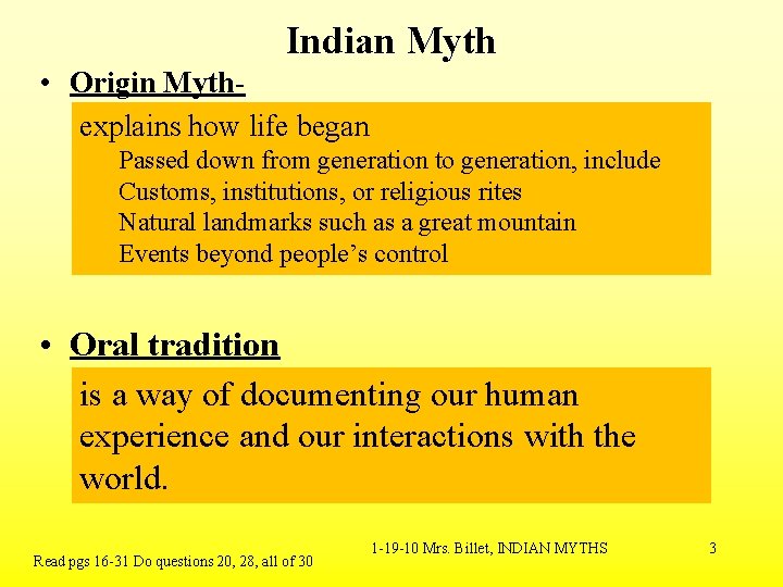 Indian Myth • Origin Mythexplains how life began Passed down from generation to generation,