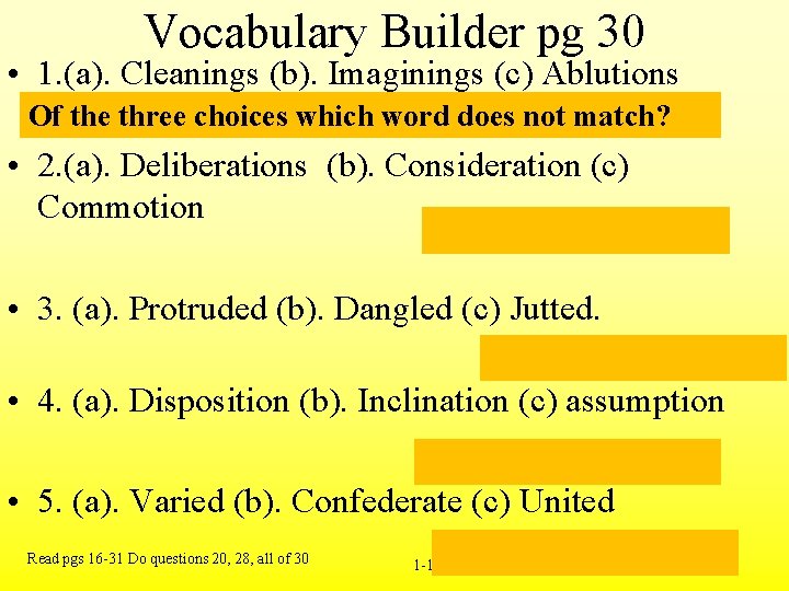 Vocabulary Builder pg 30 • 1. (a). Cleanings (b). Imaginings (c) Ablutions Of the