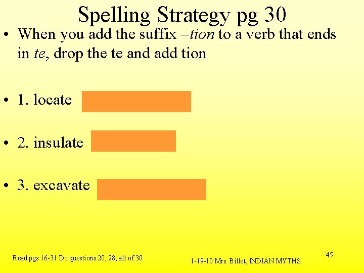 Spelling Strategy pg 30 • When you add the suffix –tion to a verb