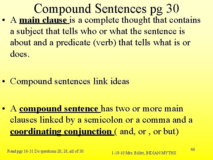 Compound Sentences pg 30 • A main clause is a complete thought that contains