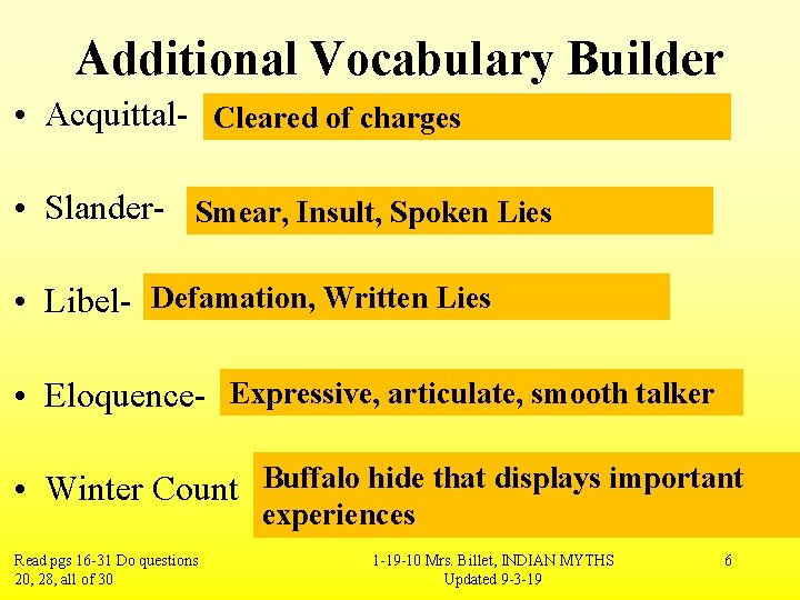 Additional Vocabulary Builder • Acquittal- Cleared of charges • Slander- Smear, Insult, Spoken Lies