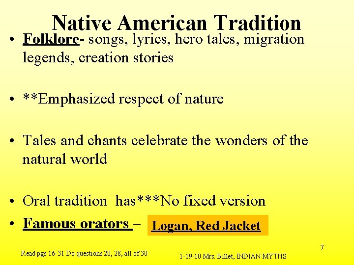 Native American Tradition • Folklore- songs, lyrics, hero tales, migration legends, creation stories •