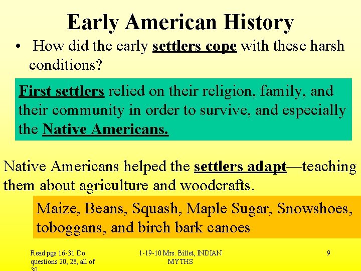 Early American History • How did the early settlers cope with these harsh conditions?