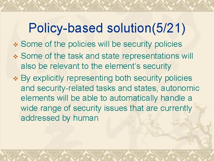 Policy-based solution(5/21) Some of the policies will be security policies v Some of the