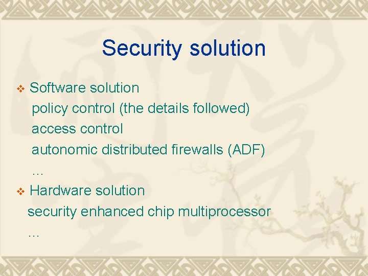 Security solution Software solution policy control (the details followed) access control autonomic distributed firewalls