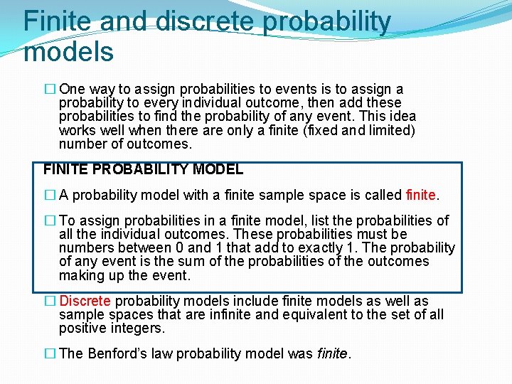 Finite and discrete probability models � One way to assign probabilities to events is