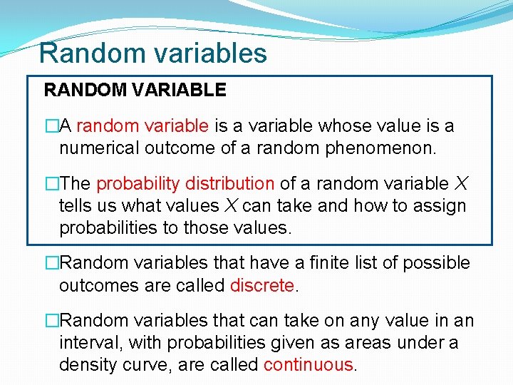 Random variables RANDOM VARIABLE �A random variable is a variable whose value is a