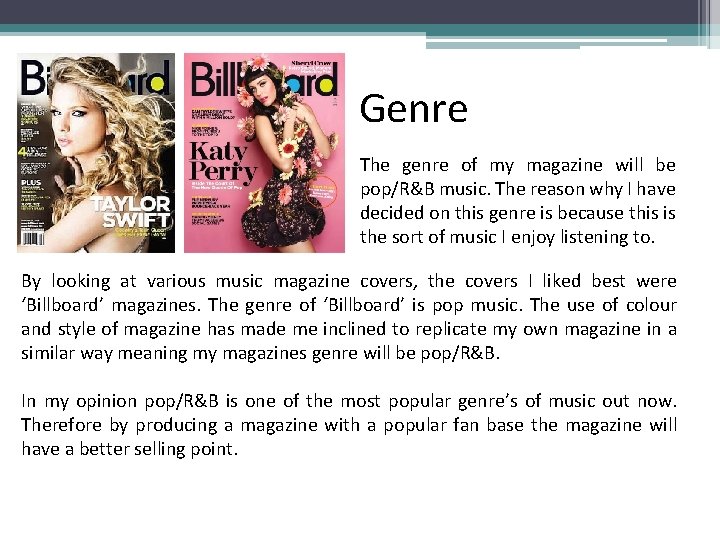 Genre The genre of my magazine will be pop/R&B music. The reason why I